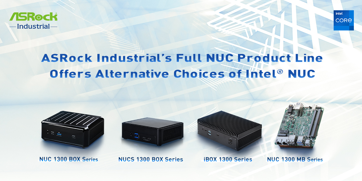 ASRock Industrial ASRock Industrial's Comprehensive NUC Product Line
